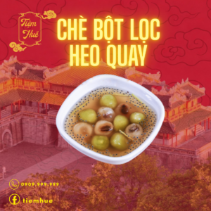CHÈ BỘT LỌC HEO QUAY